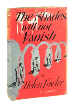 Item #8220 The Shades Will Not Vanish. Helen Fowler