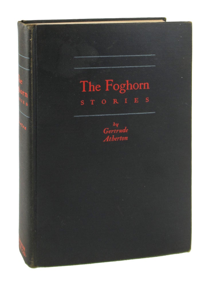 Item #8225 The Foghorn: Stories. Gertrude Atherton.
