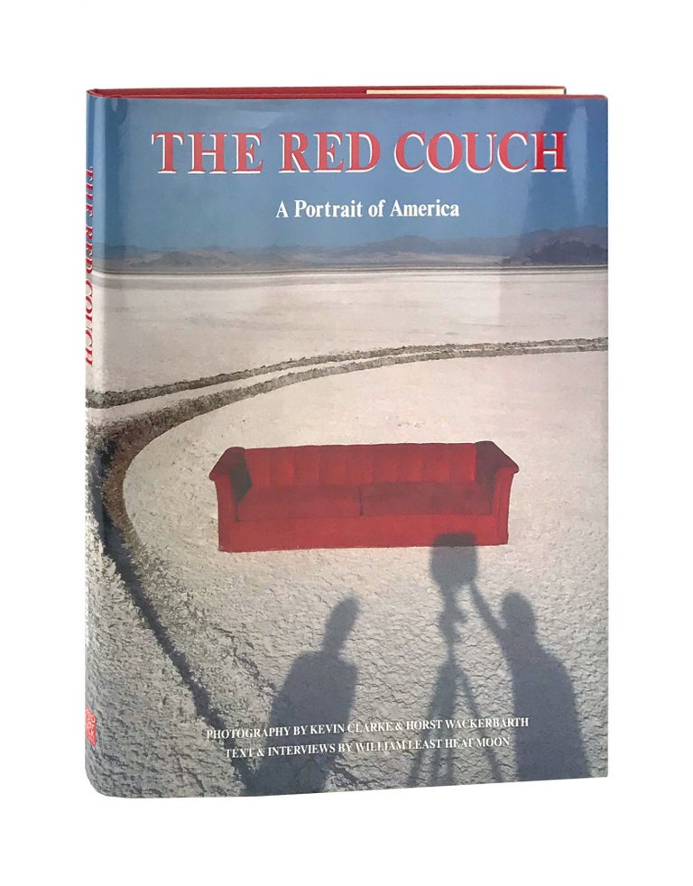 Item #8235 The Red Couch: A Portrait of America [Bookplate Signed by Heat Moon Laid in]. Kevin Clarke, Horst Wackerbarth, William Least Heat Moon, photog., text.