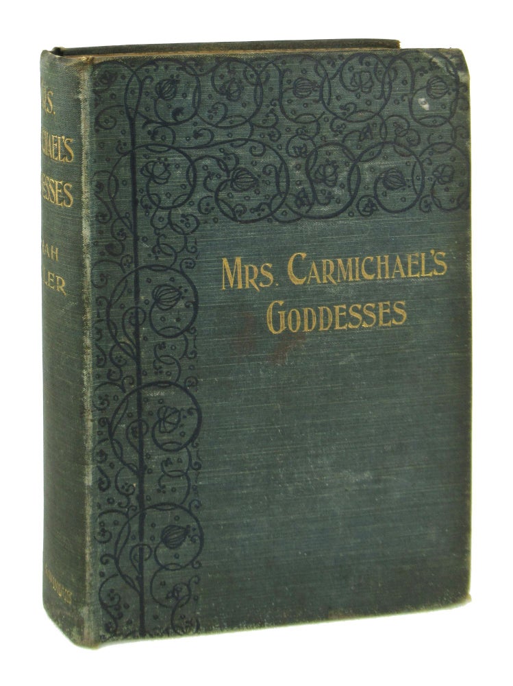 Item #8293 Mrs. Carmichael's Goddesses. Sarah Tytler, pseud. Henrietta Keddie.