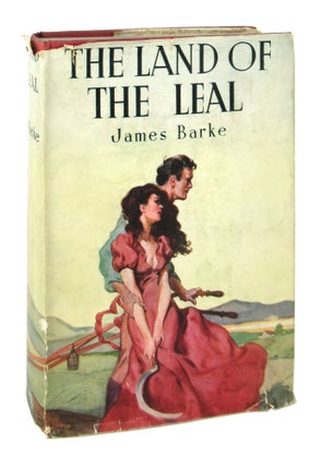 Item #8294 The Land of the Leal. James Barke