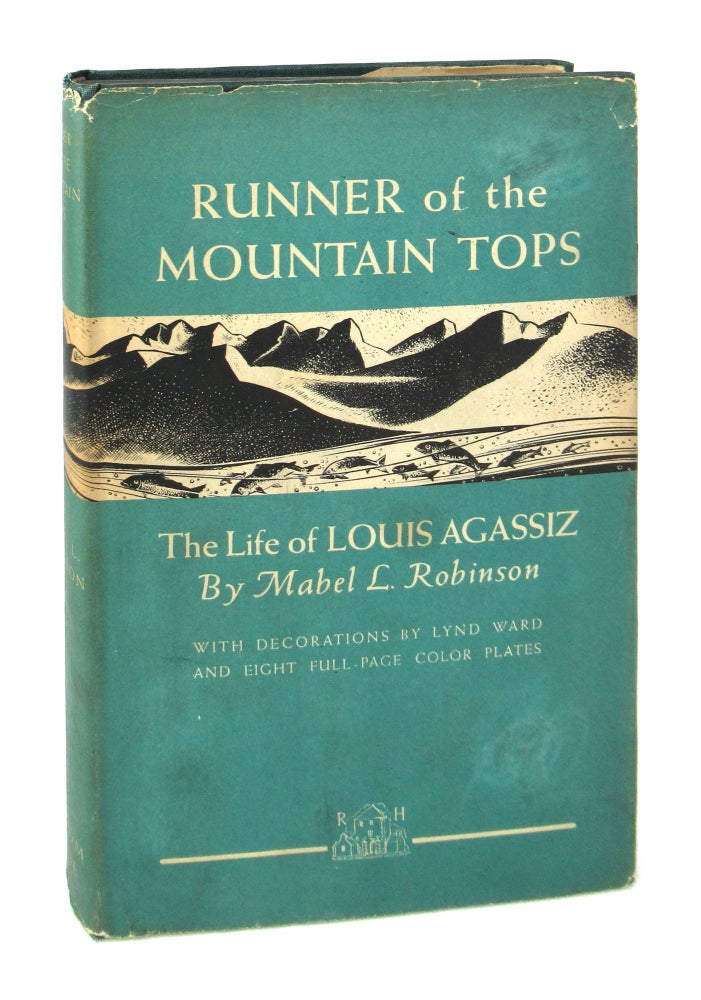 Item #8371 Runner of the Mountain Tops: The Life of Louis Agassiz. Mabel L. Robinson, Lynd Ward.