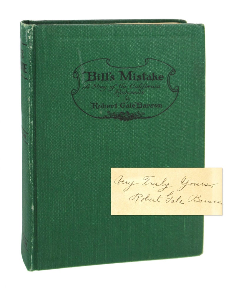 Item #8404 Bill's Mistake: A Story of the California Redwoods [Inscribed and Signed]. Robert Gale Barson.