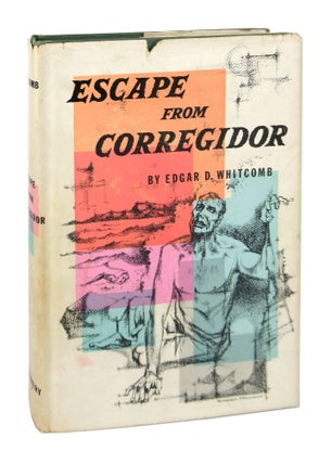 Item #8443 Escape from Corregidor. Edgar D. Whitcomb
