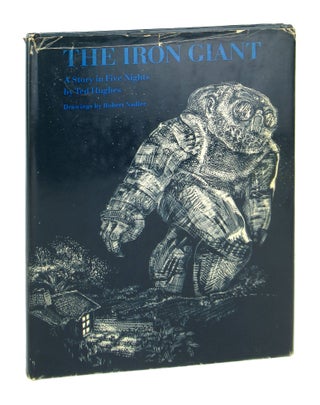 Item #8444 The Iron Giant: A Story in Five Nights. Ted Hughes, Robert Nadler