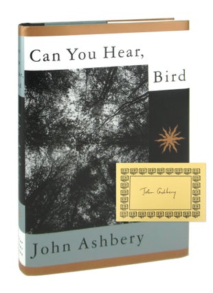 Item #8464 Can You Hear, Bird: Poems [Signed Bookplate Laid in]. John Ashbery