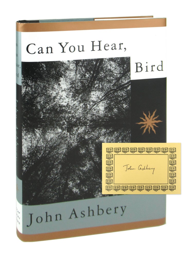 Item #8464 Can You Hear, Bird: Poems [Signed Bookplate Laid in]. John Ashbery.