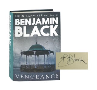 Item #8468 Vengeance [Limited Edition, Signed by Banville as Black]. Benjamin Black, pseud. John...