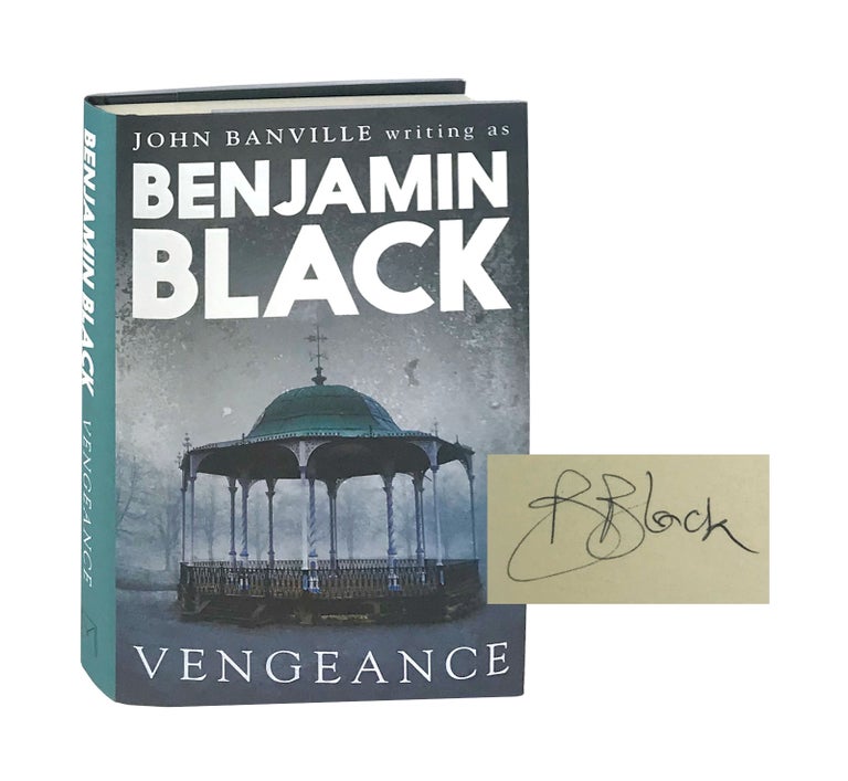 Item #8468 Vengeance [Limited Edition, Signed by Banville as Black]. Benjamin Black, pseud. John Banville.