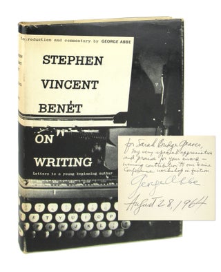 Item #8477 Stephen Vincent Benet on Writing [Inscribed from Abbe to writer Sarah Bridge Graves]....