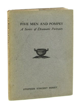 Item #8486 Five Men and Pompey: A Series of Dramatic Portraits. Stephen Vincent Benet