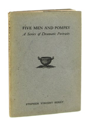 Item #8486 Five Men and Pompey: A Series of Dramatic Portraits. Stephen Vincent Benet