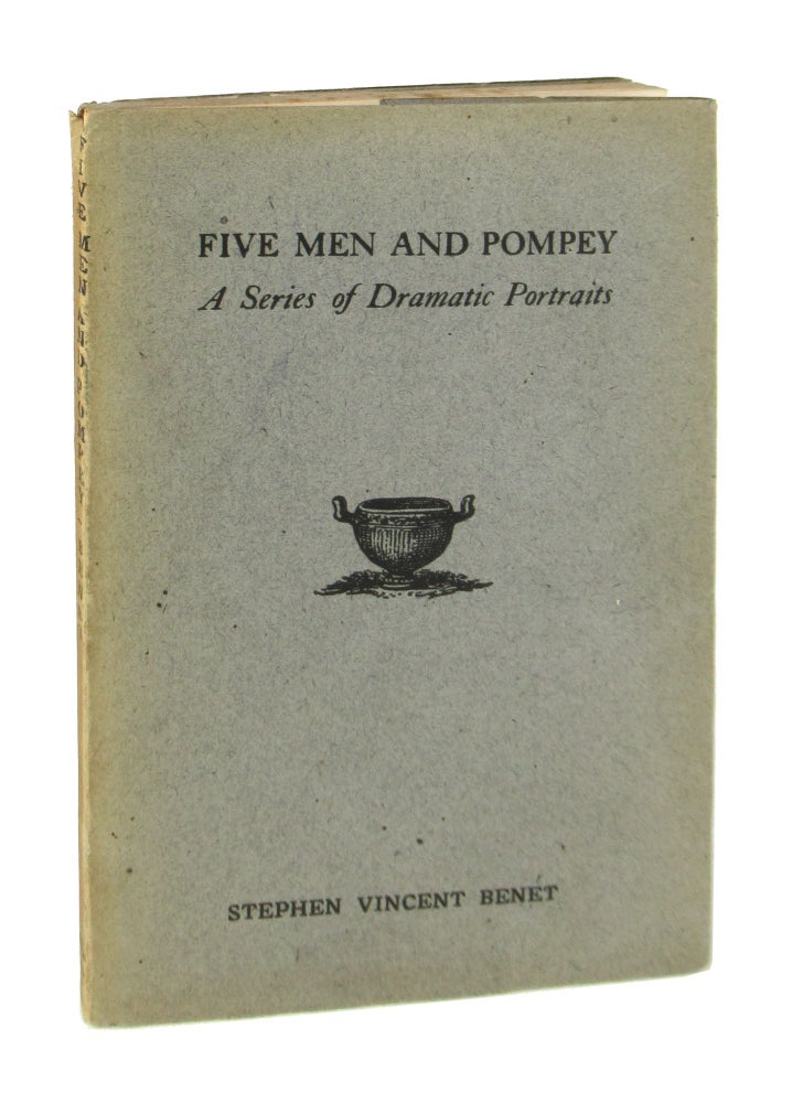 Item #8486 Five Men and Pompey: A Series of Dramatic Portraits. Stephen Vincent Benet.