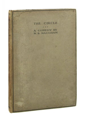 Item #8575 The Circle: A Comedy in Three Acts. W. Somerset Maugham