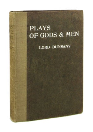 Item #8634 Plays of Gods and Men. Lord Dunsany