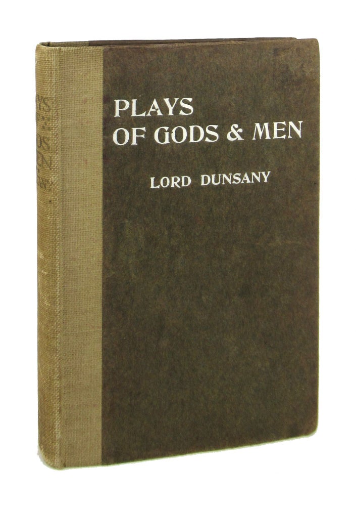 Item #8634 Plays of Gods and Men. Lord Dunsany.