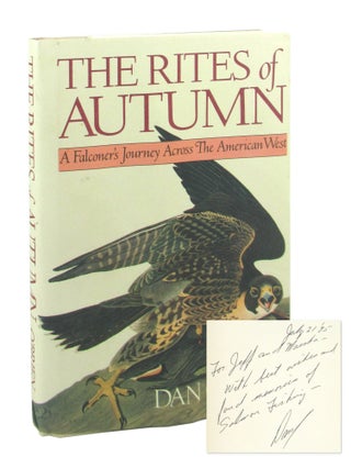 Item #8640 The Rites of Autumn: A Falconer's Journey Across the American West [Inscribed and...