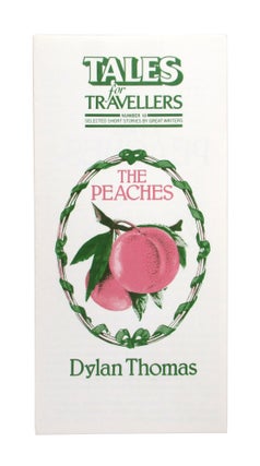 Item #8664 The Peaches [Tales for Travellers Number 10]. Dylan Thomas