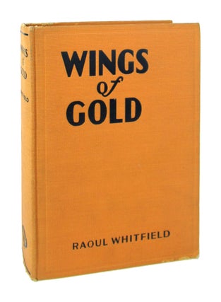 Item #8731 Wings of Gold. Raoul Whitfield