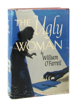 Item #8739 The Ugly Woman. William O'Farrell