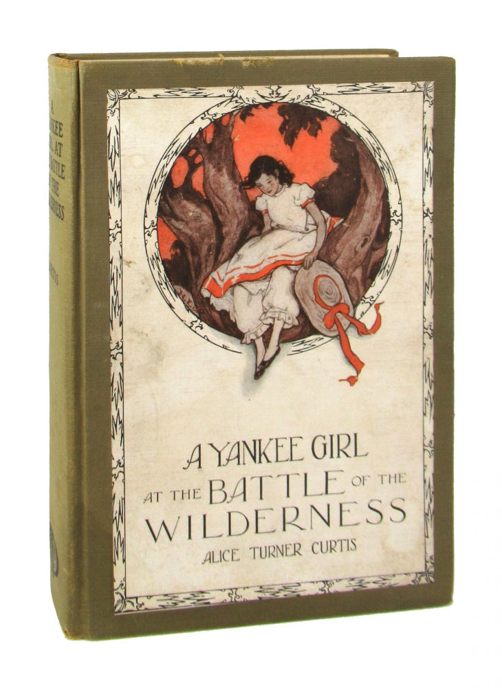 Item #8774 A Yankee Girl at the Battle of the Wilderness. Alice Turner Curtis, Hattie Longstreet Price.