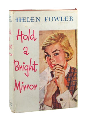 Item #8794 Hold a Bright Mirror. Helen Fowler