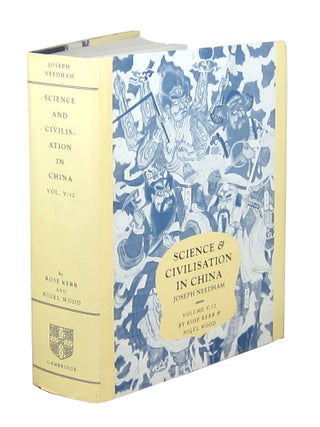 Item #8807 Science and Civilisation in China, Volume V, Part 12. Rose Kerr, Nigel Wood, Ts'ai...
