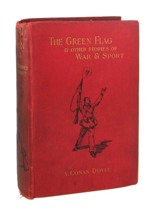 Item #8897 The Green Flag and Other Stories of War and Sport. Arthur Conan Doyle