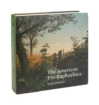 Item #8907 The American Pre-Raphaelites: Radical Realists. Linda S. Ferber, Nancy K. Anderson