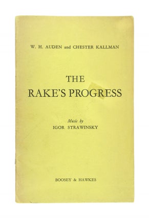 Item #8908 The Rake's Progress: Opera in Three Acts. Igor Strawinsky, W H. Auden, Chester...