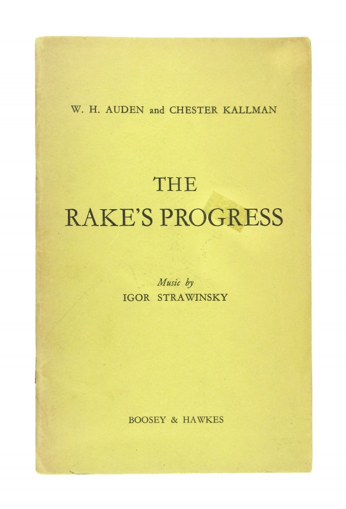Item #8908 The Rake's Progress: Opera in Three Acts. Igor Strawinsky, W H. Auden, Chester Kallman, alt. spelling Stravinsky, music, libretto.