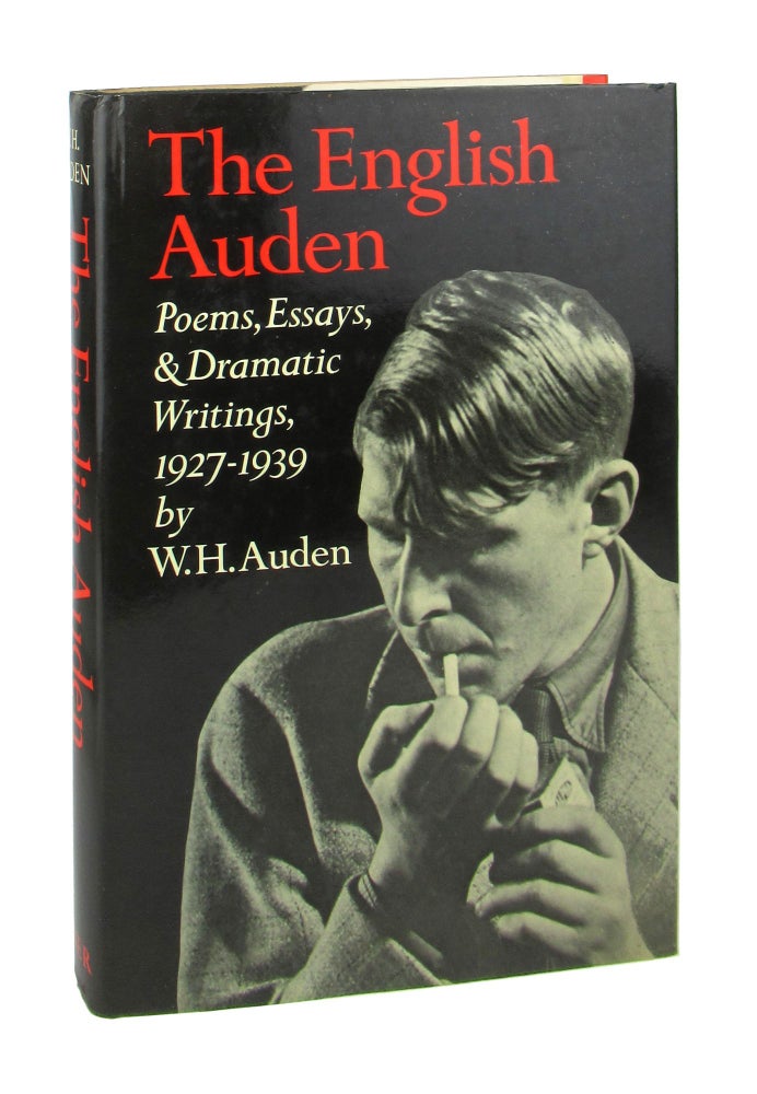 Item #8911 The English Auden: Poems, Essays and Dramatic Writings 1927-1939. W H. Auden, Edward Mendelson, ed.