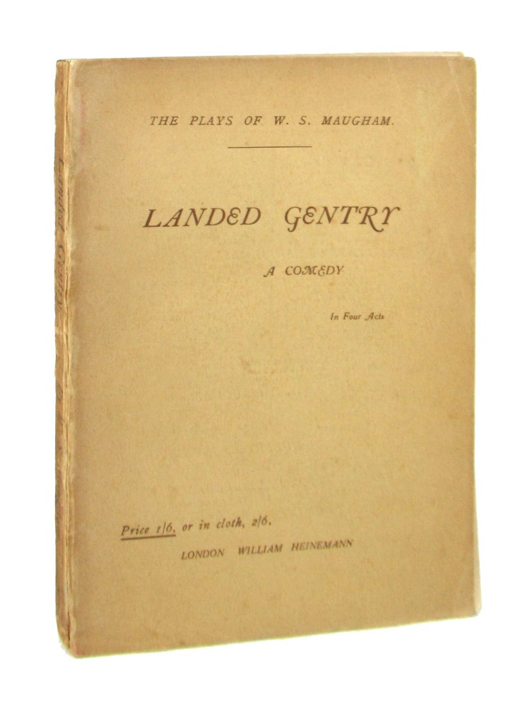 Item #8914 Landed Gentry: A Comedy in Four Acts. W. Somerset Maugham.