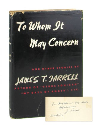 Item #9008 To Whom It May Concern and Other Stories [Signed]. James T. Farrell
