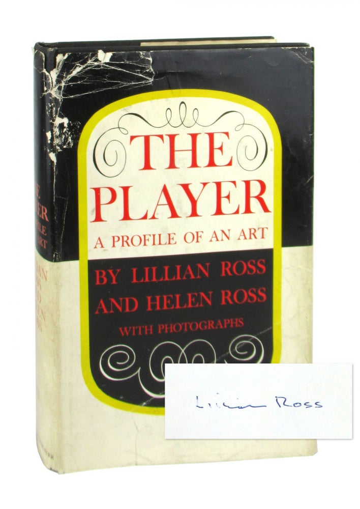 Item #9023 The Player: A Profile of an Art [Signed by Lilian Ross]. Lillian Ross, Helen Ross.