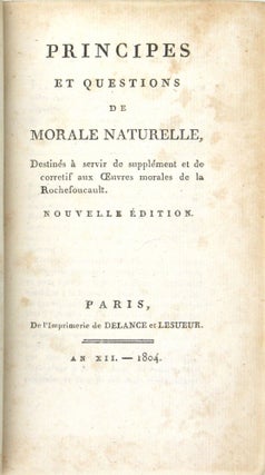 Principes et Questions de Morale Naturelle, destinés à servir de supplément et de correctif aux Œuvres morales de la Rochefoucauld
