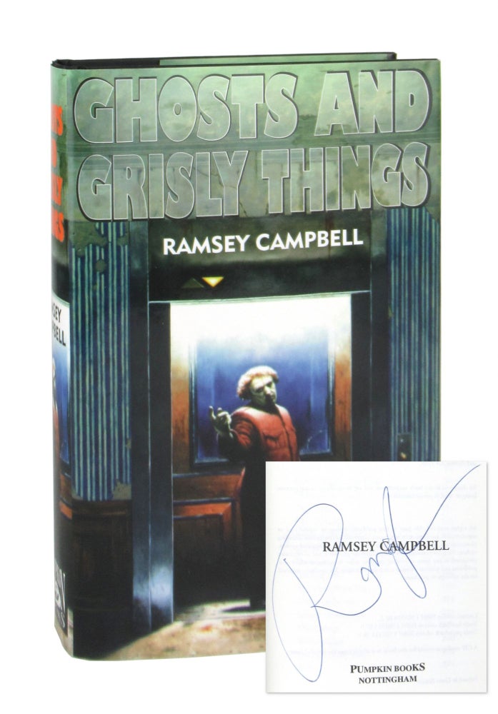 Item #9192 Ghosts and Grisly Things [Signed]. Ramsey Campbell.