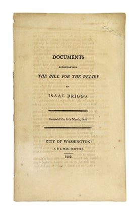 Item #9225 Documents Accompanying the Bill for the Relief of Isaac Briggs. Presented the 18th...