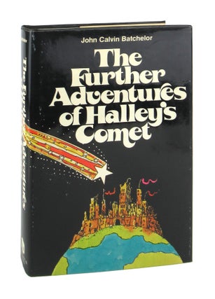 Item #9234 The Further Adventures of Halley's Comet. John Calvin Batchelor