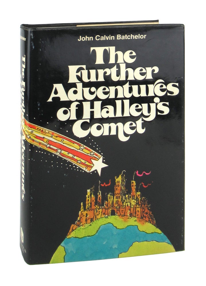 Item #9234 The Further Adventures of Halley's Comet. John Calvin Batchelor.
