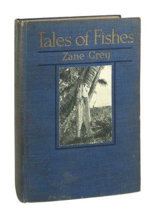 Item #9298 Tales of Fishes. Zane Grey