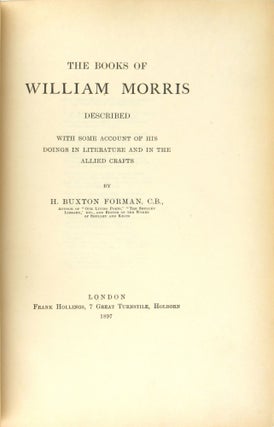 The Books of William Morris Described With Some Account of His Doings in Literature and in the Allied Crafts
