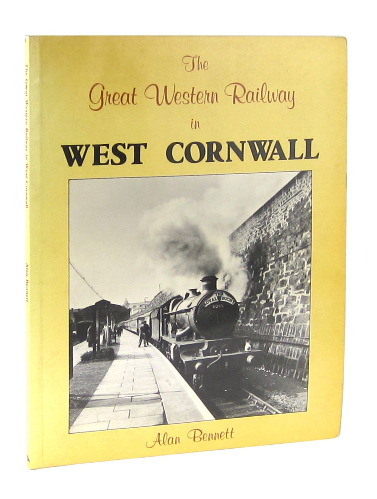 Item #9359 The Great Western Railway in West Cornwall. Alan Bennett.