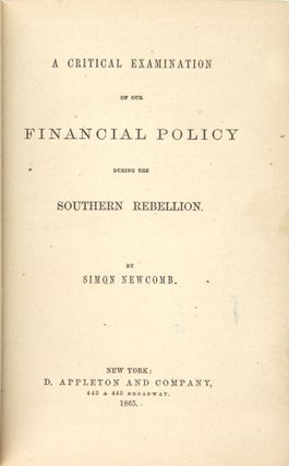 A Critical Examination of Our Financial Policy During the Southern Rebellion