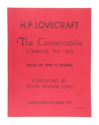 Item #9375 The Conservative: Complete 1915-1923. H P. Lovecraft, Marc A. Michaud, Frank Belknap...