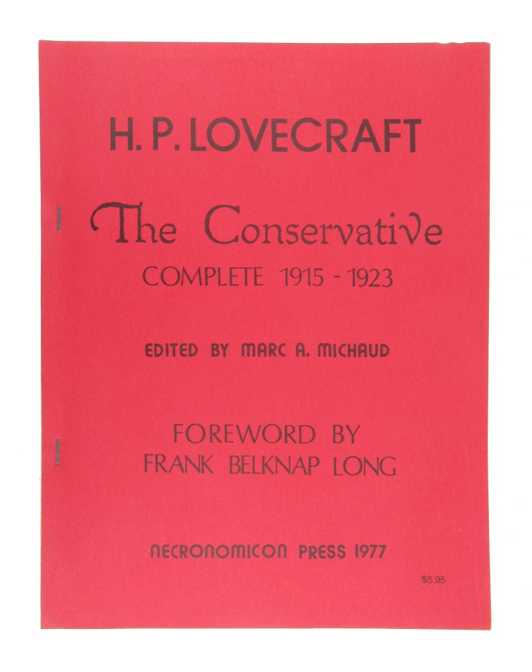 Item #9375 The Conservative: Complete 1915-1923. H P. Lovecraft, Marc A. Michaud, Frank Belknap Long, ed., fwd.