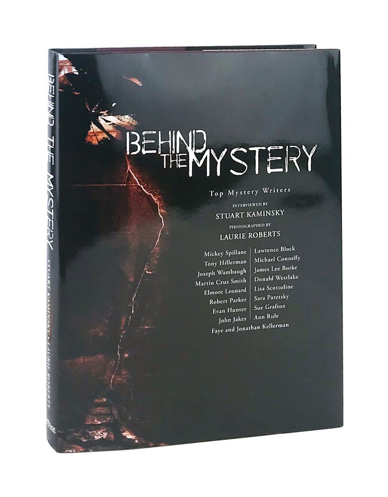 Item #9440 Behind the Mystery: Top Mystery Writers Interviewed by Stuart Kaminsky [Signed by Kaminsky, Roberts, and Parker]. Robert Parker, Stuart Kaminsky, Laurie Roberts, photographs.