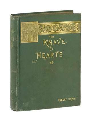 Item #9445 The Knave of Hearts: A Fairy Story. Robert Grant