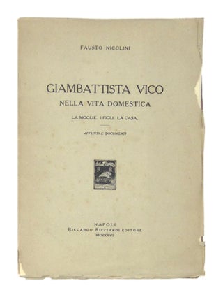 Item #9504 Giambattista Vico nella Vita Domestica: La Moglie, i Figli, la Casa [Giambattista...