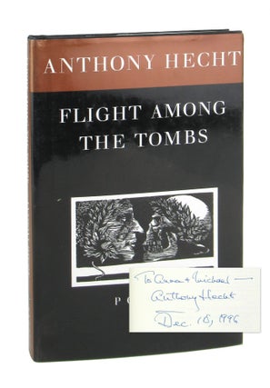 Item #9533 Flight Among the Tombs: Poems [Signed and Inscribed]. Anthony Hecht, Leonard Baskin